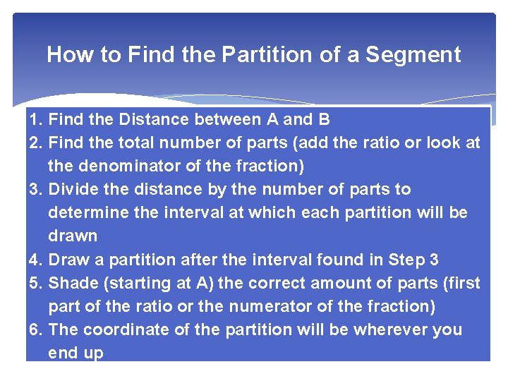 How to Find the Partition of a Segment 1. Find the Distance between A