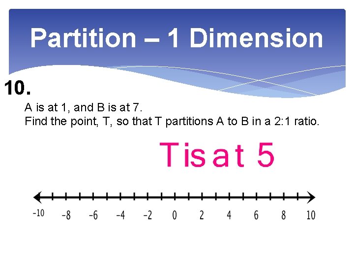 Partition – 1 Dimension 10. A is at 1, and B is at 7.