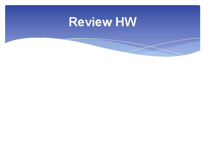 Review HW 