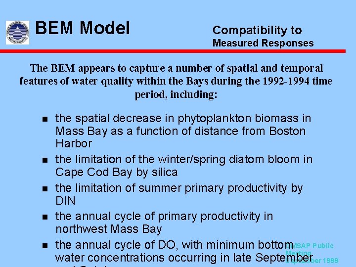 BEM Model Compatibility to Measured Responses The BEM appears to capture a number of