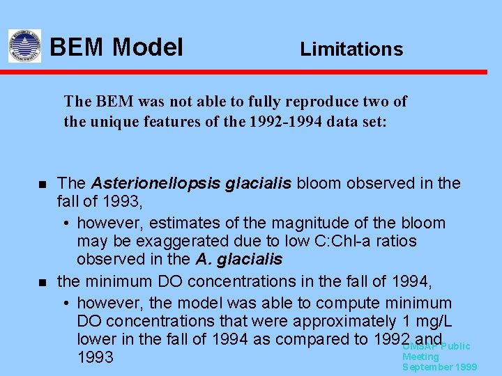 BEM Model Limitations The BEM was not able to fully reproduce two of the