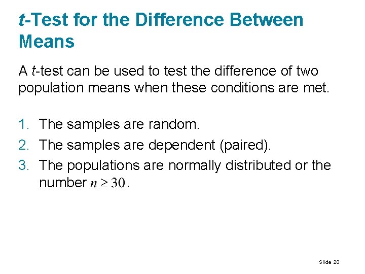 t-Test for the Difference Between Means A t-test can be used to test the t-Test for the Difference Between Means A t-test can be used to test the