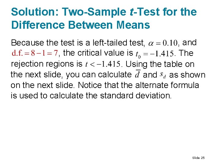 Solution: Two-Sample t-Test for the Difference Between Means , and Because the test is Solution: Two-Sample t-Test for the Difference Between Means , and Because the test is