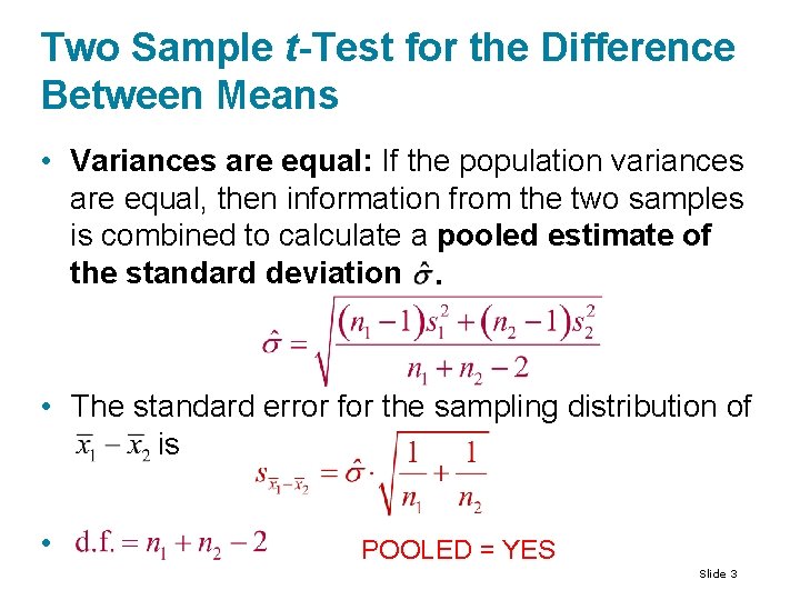 Two Sample t-Test for the Difference Between Means • Variances are equal: If the Two Sample t-Test for the Difference Between Means • Variances are equal: If the