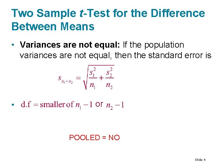 Two Sample t-Test for the Difference Between Means • Variances are not equal: If Two Sample t-Test for the Difference Between Means • Variances are not equal: If