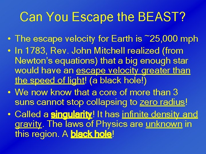 Can You Escape the BEAST? • The escape velocity for Earth is ~25, 000