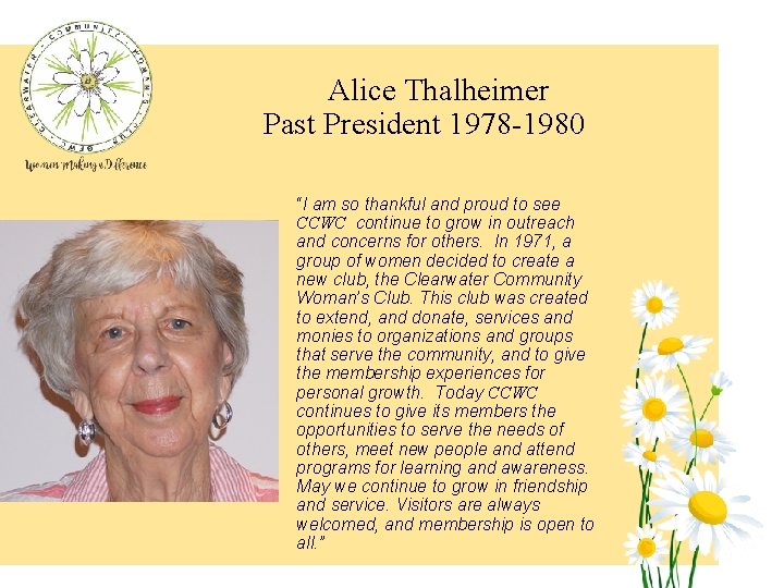 Alice Thalheimer Past President 1978 -1980 “I am so thankful and proud to see