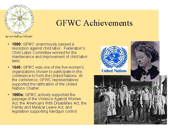 GFWC Achievements • 1898: GFWC unanimously passed a resolution against child labor. Federation’s Child