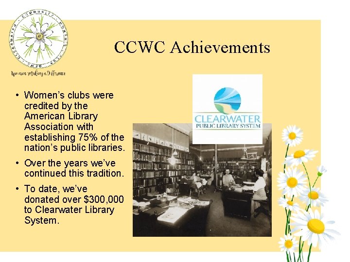 CCWC Achievements • Women’s clubs were credited by the American Library Association with establishing