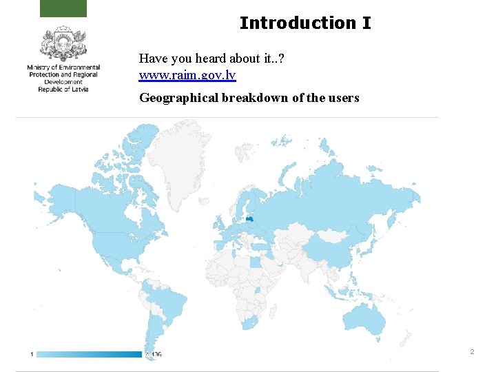 Introduction I Have you heard about it. . ? www. raim. gov. lv Geographical