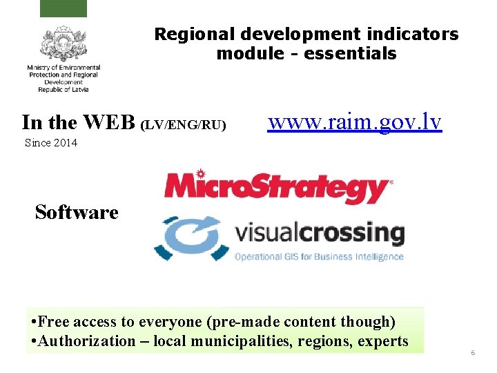Regional development indicators module - essentials In the WEB (LV/ENG/RU) www. raim. gov. lv