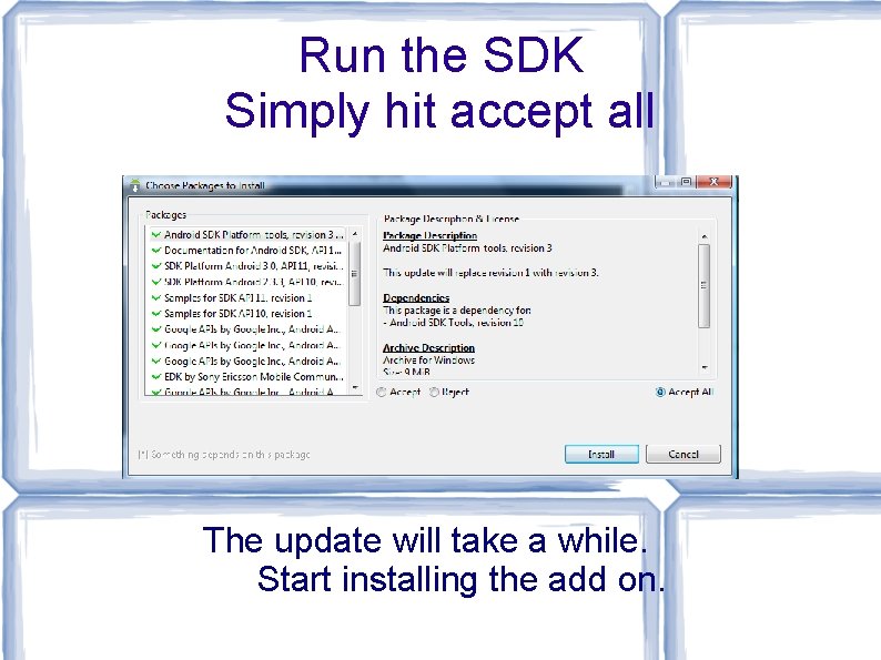 Run the SDK Simply hit accept all The update will take a while. Start Run the SDK Simply hit accept all The update will take a while. Start