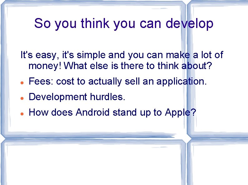So you think you can develop It's easy, it's simple and you can make So you think you can develop It's easy, it's simple and you can make