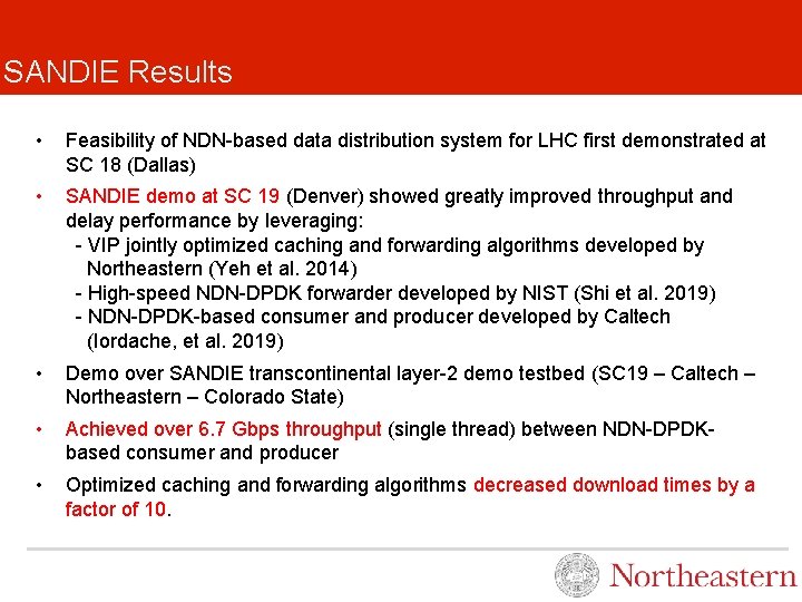 SANDIE Results • Feasibility of NDN-based data distribution system for LHC first demonstrated at