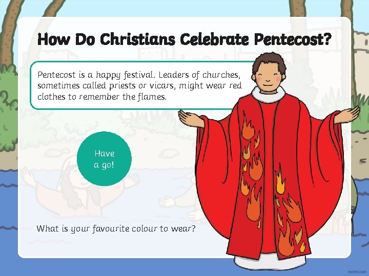 How Do Christians Celebrate Pentecost? Pentecost is a happy festival. Leaders of churches, sometimes