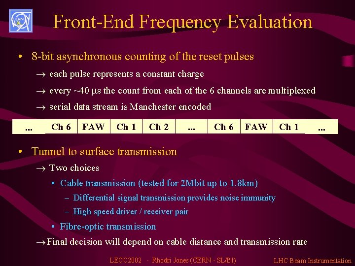 Front-End Frequency Evaluation • 8 -bit asynchronous counting of the reset pulses ® each