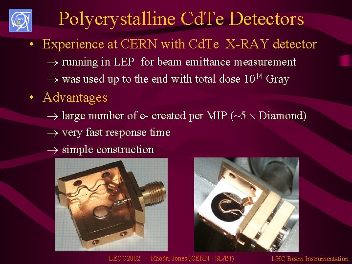 Polycrystalline Cd. Te Detectors • Experience at CERN with Cd. Te X-RAY detector ®