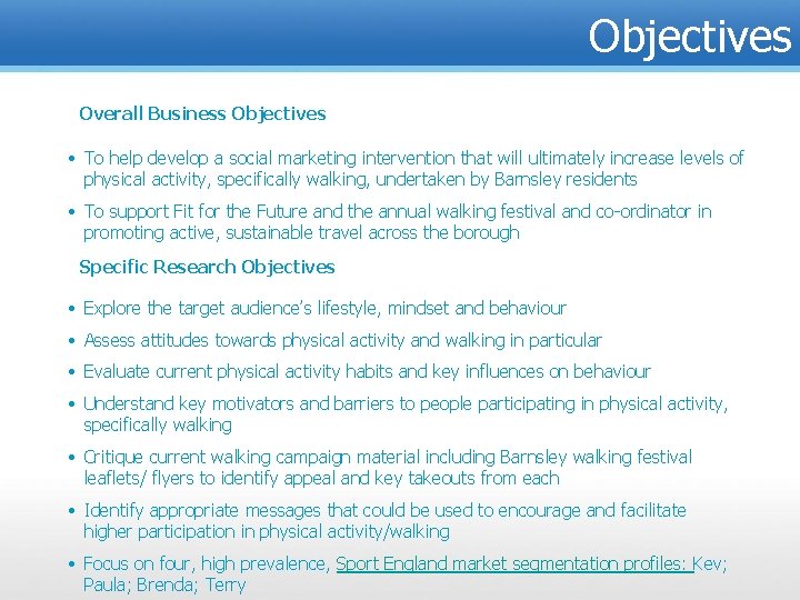 Objectives Overall Business Objectives • To help develop a social marketing intervention that will