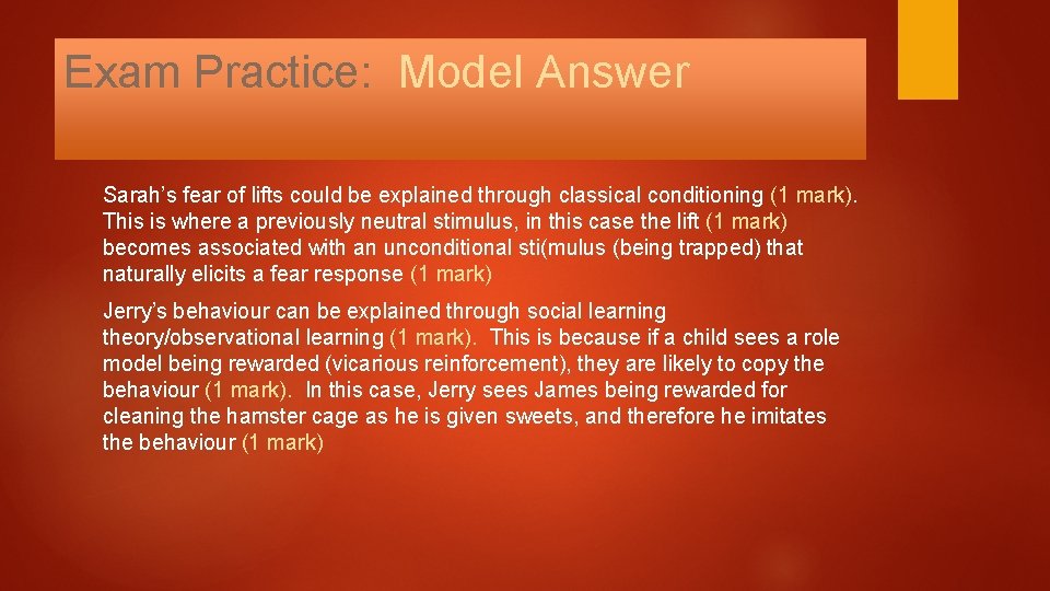 Exam Practice: Model Answer Sarah’s fear of lifts could be explained through classical conditioning