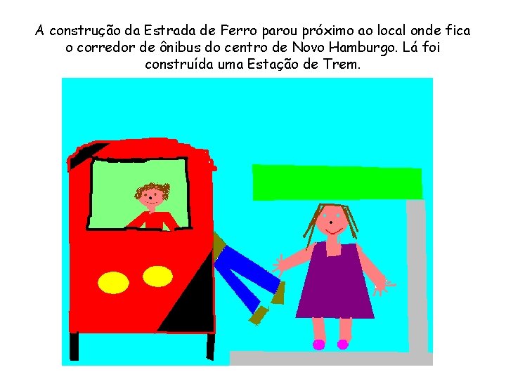 A construção da Estrada de Ferro parou próximo ao local onde fica o corredor