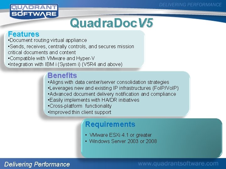 Features Quadra. Doc. V 5 • Document routing virtual appliance • Sends, receives, centrally