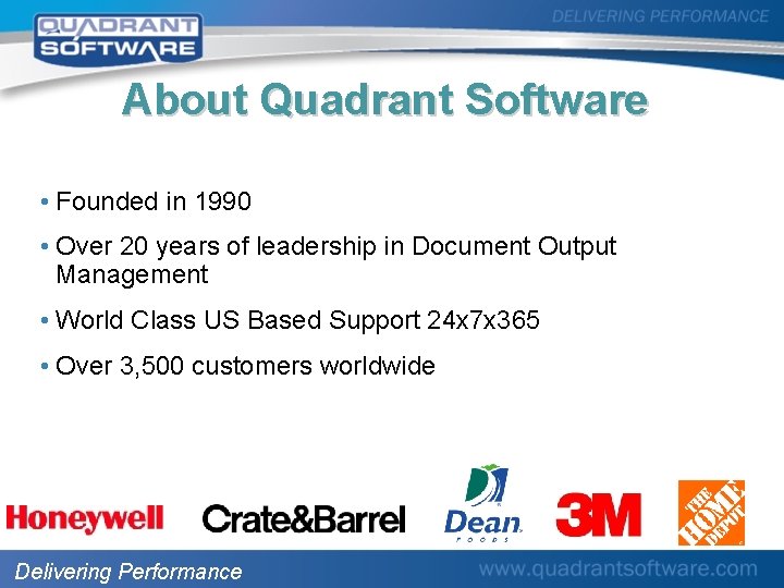 About Quadrant Software • Founded in 1990 • Over 20 years of leadership in