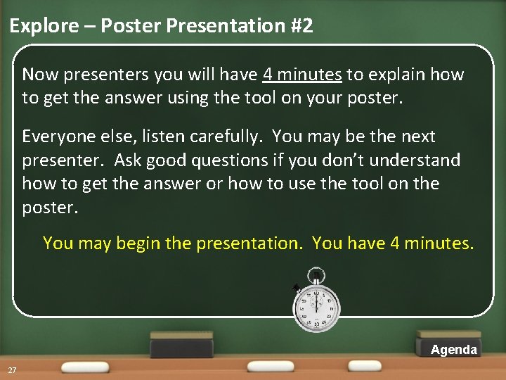 Explore – Poster Presentation #2 Now presenters you will have 4 minutes to explain