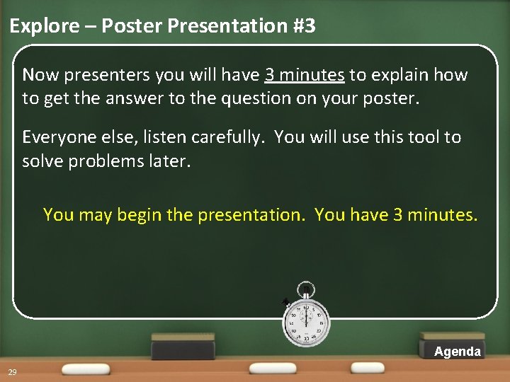 Explore – Poster Presentation #3 Now presenters you will have 3 minutes to explain