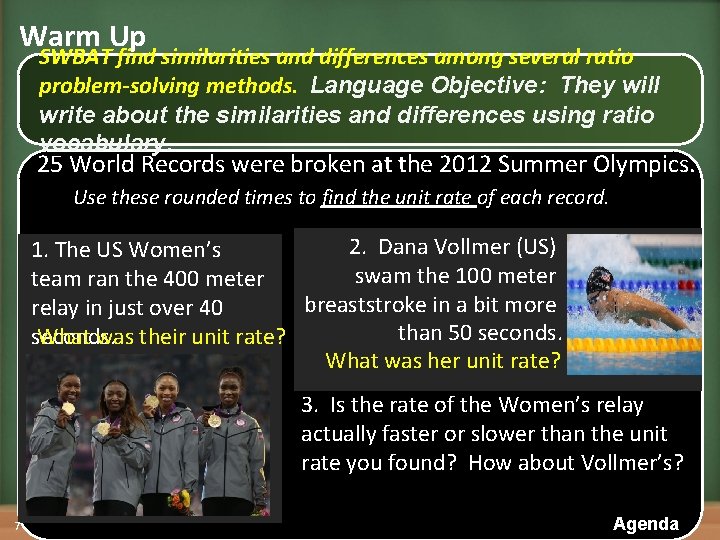 Warm Up SWBAT find similarities and differences among several ratio problem-solving methods. Language Objective: