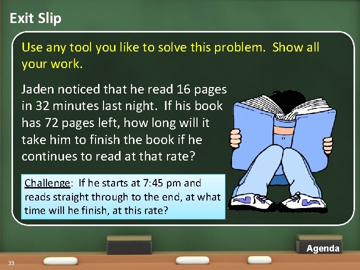 Exit Slip Use any tool you like to solve this problem. Show all your