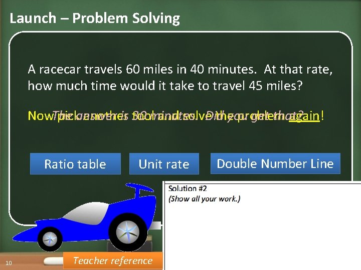 Launch – Problem Solving A racecar travels 60 miles in 40 minutes. At that