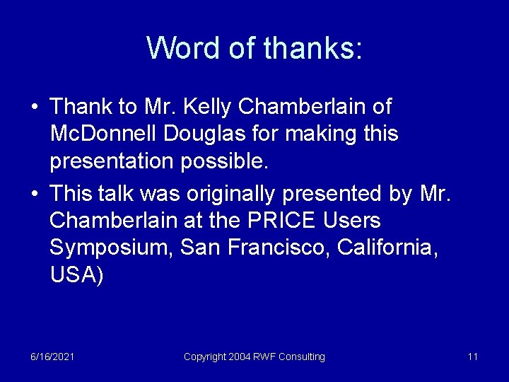 Word of thanks: • Thank to Mr. Kelly Chamberlain of Mc. Donnell Douglas for