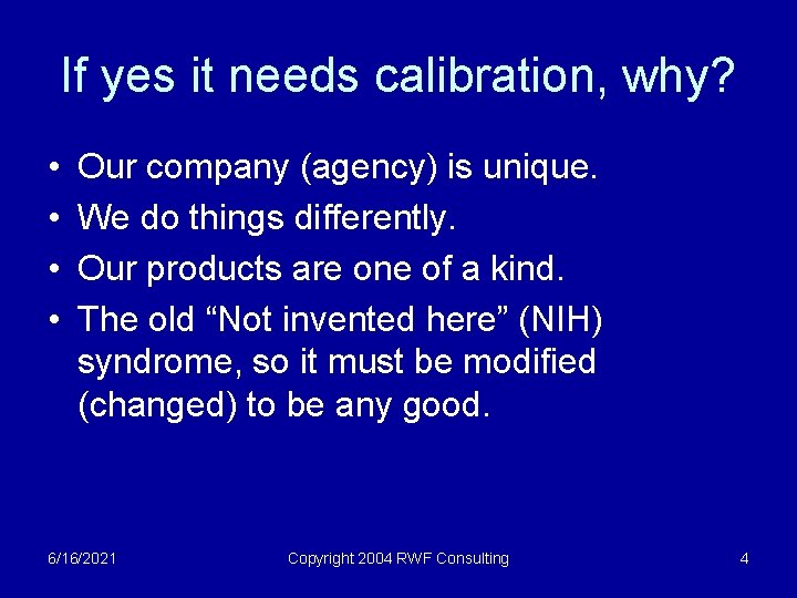 If yes it needs calibration, why? • • Our company (agency) is unique. We