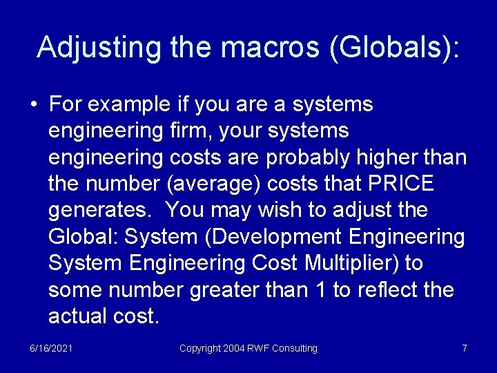 Adjusting the macros (Globals): • For example if you are a systems engineering firm,