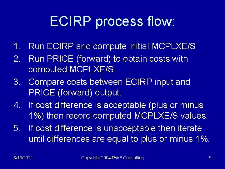 ECIRP process flow: 1. Run ECIRP and compute initial MCPLXE/S 2. Run PRICE (forward)