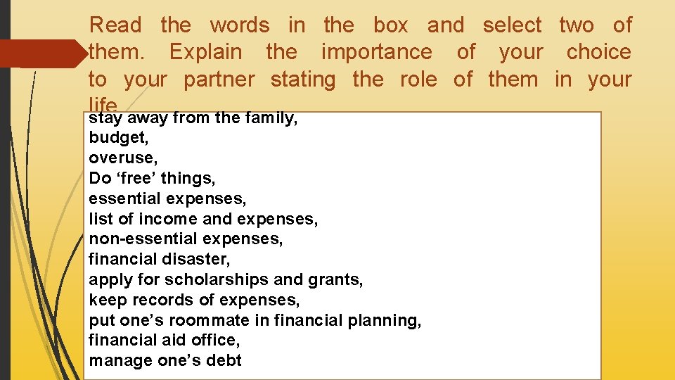 Read the words in the box and select two of them. Explain the importance