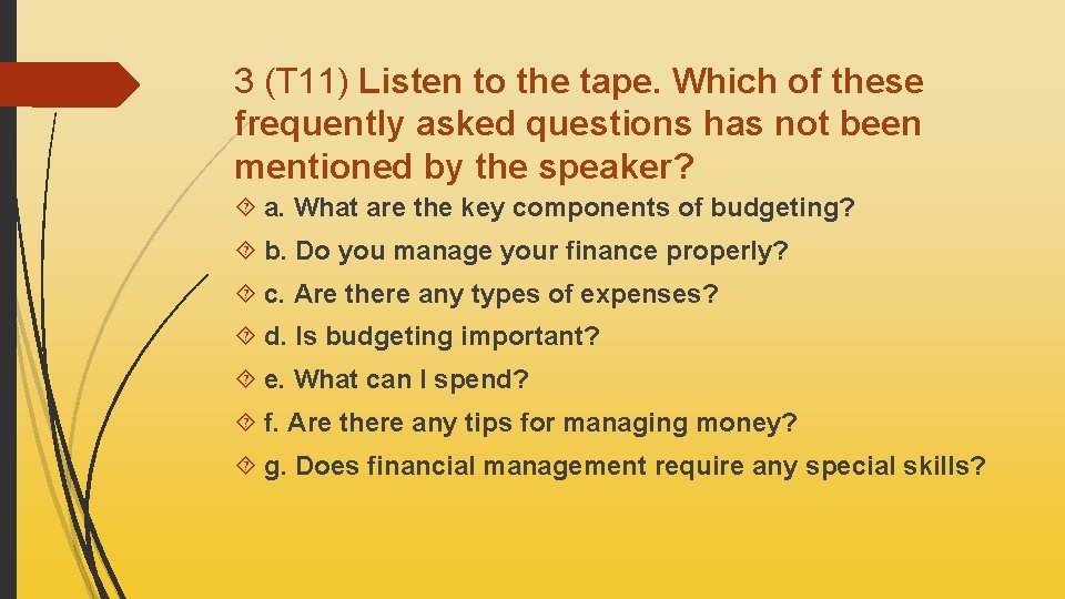3 (T 11) Listen to the tape. Which of these frequently asked questions has