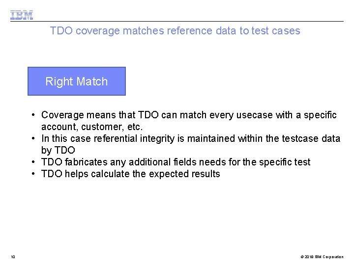 TDO coverage matches reference data to test cases Right Match • Coverage means that