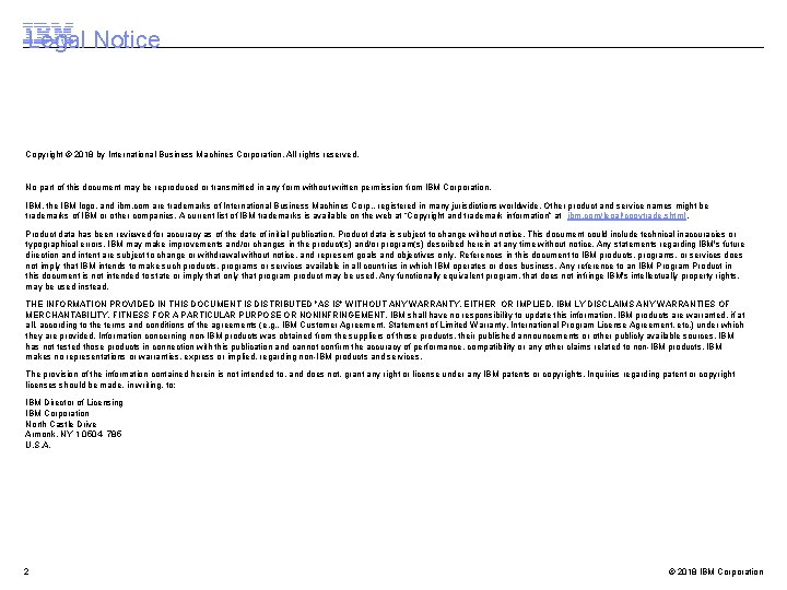 Legal Notice Copyright © 2018 by International Business Machines Corporation. All rights reserved. No