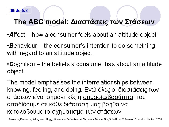 Slide 5. 8 The ABC model: Διαστάσεις των Στάσεων • Affect – how a