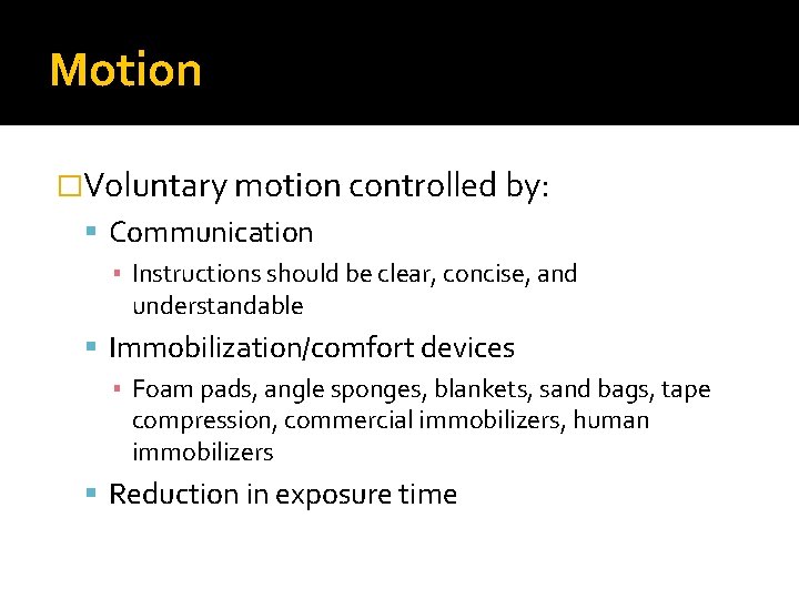 Motion �Voluntary motion controlled by: Communication ▪ Instructions should be clear, concise, and understandable
