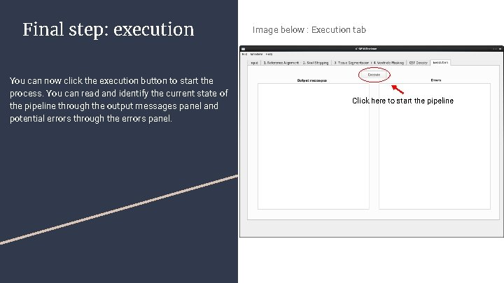 Final step: execution You can now click the execution button to start the process.