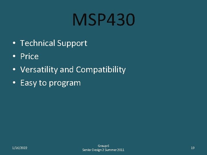 MSP 430 • • Technical Support Price Versatility and Compatibility Easy to program 1/16/2022