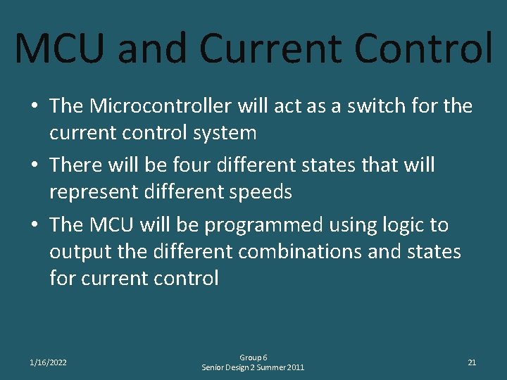MCU and Current Control • The Microcontroller will act as a switch for the
