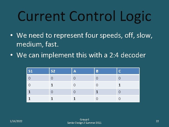 Current Control Logic • We need to represent four speeds, off, slow, medium, fast.