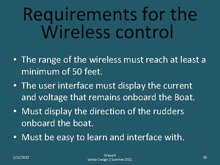 Requirements for the Wireless control • The range of the wireless must reach at