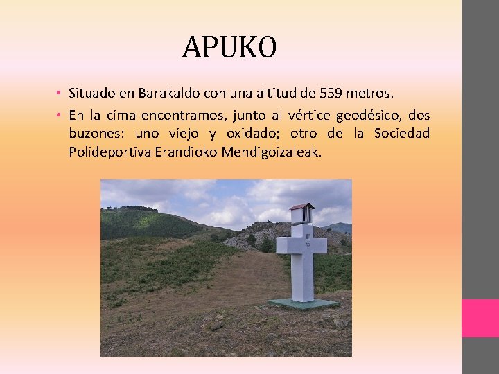APUKO • Situado en Barakaldo con una altitud de 559 metros. • En la