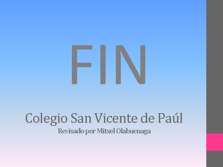FIN Colegio San Vicente de Paúl Revisado por Mitxel Olabuenaga 