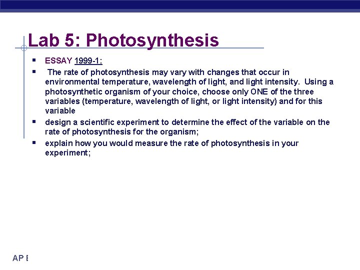 Lab 5: Photosynthesis § ESSAY 1999 -1: § The rate of photosynthesis may vary