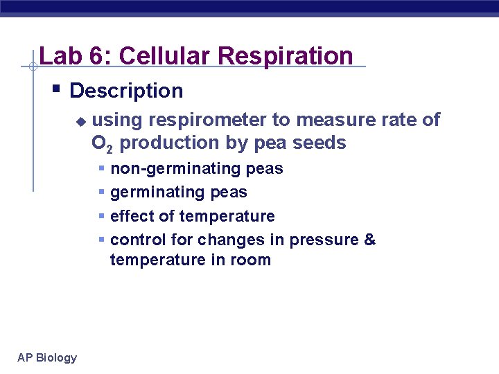 Lab 6: Cellular Respiration § Description u using respirometer to measure rate of O